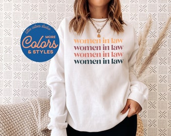 Women in Law | Lawyer Sweatshirt | Attorney Graduation Gift | Female Lawyer Shirts | Law School Hoodies | Cute Law Student Shirt