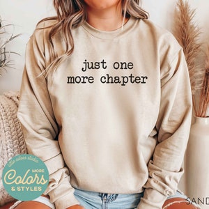 Just One More Chapter Sweatshirt | Crewneck Sweatshirt | Bibliophile Sweatshirt | Graphic Sweatshirt | Bookish Sweatshirt | Graphic Hoodie