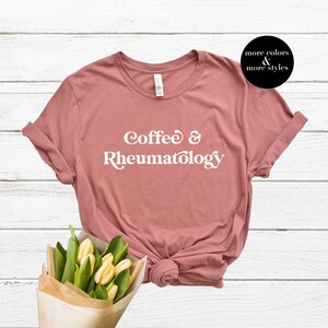 Coffee and Rheumatology | Graphic Tee | Rheumatologist Shirt | Rheumatology Student Gift | Rheumatology Grad | Rheumatology Grad Gift