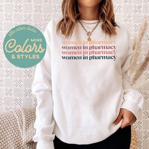 Women in Pharmacy Sweatshirt | Pharmacy Shirt for Student Graduation Gifts | Pharmacy Gift | Pharmacist Gift image 1