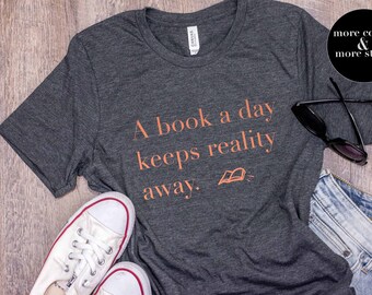 A Book A Day | Bookish | Bookish Shirt | Librarian Shirt | Library Tee | Librarian Gift | Bookworm Bibliophile | Reading Shirt Reader Shirt