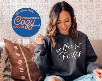 Coffee and Foxes Sweatshirt | Crewneck Sweatshirt | Cute Fox Sweatshirt | Fox Hoodie | Gift for Fox Lover | Foxes Hoodie