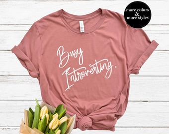 Busy Introverting | Introvert Shirt | Introverted Sweatshirt | Hoodie | Tank-Top | Gift | Tee | Introvert Gifts | T-Shirt | Matching Shirts