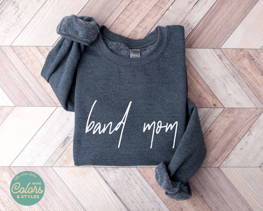 Band Mom Sweatshirt Band Mom Shirt Gift for Band Mom Marching Band Mom Gifts Gift for Drumline