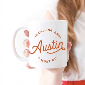 Austin is Calling Mug | Austin Lover Gift | Austin Texas Mug | Moving to Texas | Job Promotion Gift | Favorite Mug | Coffee Mug ©