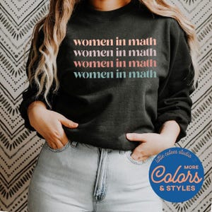 Women in Math Sweatshirt | Math Teacher Shirt | Math Gift for Woman | Female Math Shirts | College Grad Gifts | Math Gifts for Her |