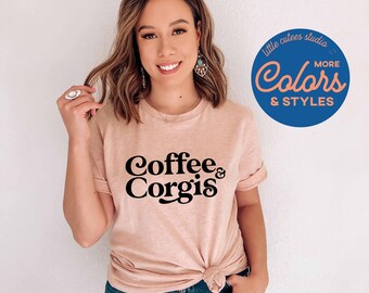 Cute Corgi Shirt | Coffee and Corgi Shirt | Corgi Owner Tee | Corgi Hoodie | Funny Corgi Shirt | Corgi Sweatshirt | Gift for Corgi Lover