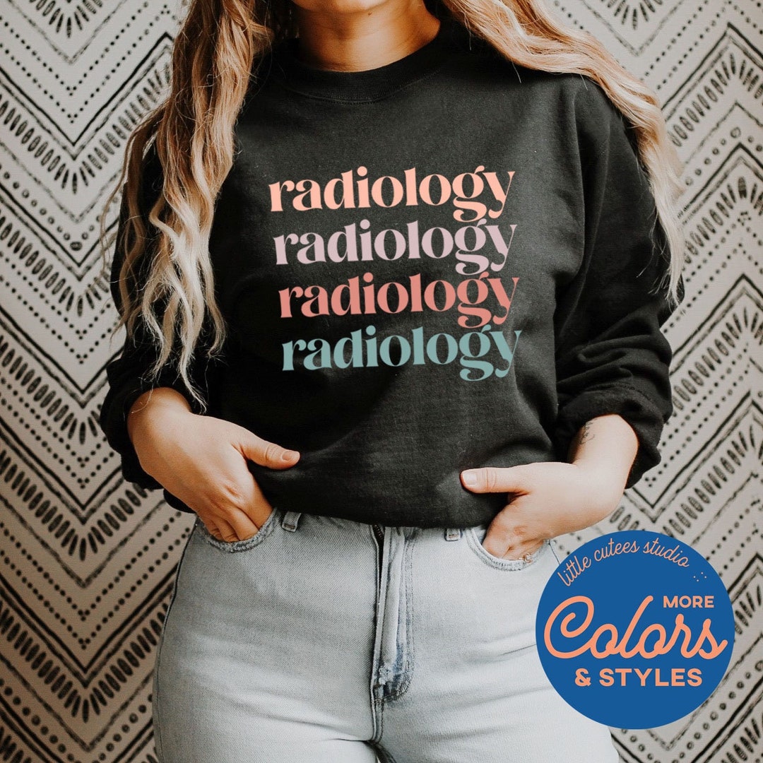 Radiology Sweatshirt Radiologist Graduation Gift Female Radiologist