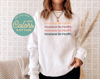 Women in Realty Sweatshirt | Real Estate Agent Shirt | Real Estate Sweatshirt | Mortgage Lender Shirt | Mortgage Broker Gift | Loan Officer