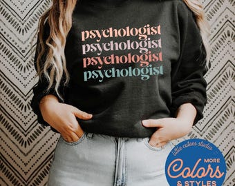 Psychologist | Psychology Sweatshirt | Psych Graduation Gift | Psychology Student Shirts | College School Hoodies | Psych Major Shirt