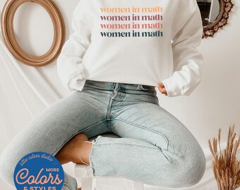 Women in Math Sweatshirt | Math Teacher Shirt | Math Gift for Woman | Female Math Shirts | College Grad Gifts | Math Gifts for Her |