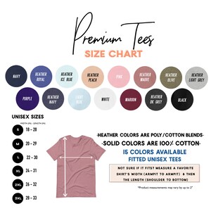 May include: Size chart for unisex t-shirts in various colors, including navy, heather royal, heather ice blue, heather peach, pink, heather mauve, heather olive, heather light grey, purple, heather navy, light blue, white, maroon, heather dark grey, and black. The chart shows the width and length in inches for sizes S, M, L, XL, 2XL, and 3XL.  Heather colors are poly/cotton blends, solid colors are 100% cotton.  15 colors available, fitted unisex tees.  Not sure if it fits? Measure a favorite shirt's width (armpit to armpit) and then the length (shoulder to bottom). Product measurements may vary by up to 2 inches.