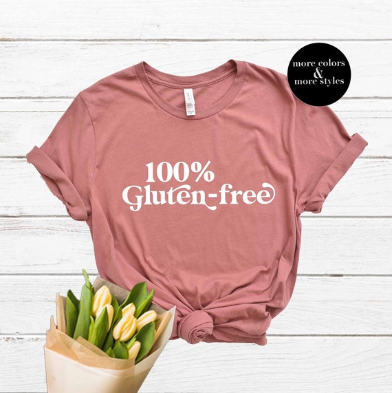 100% Gluten Free | Celiac Shirt | Celiac Gift | Gluten Free Hoodie | Gluten Free Sweatshirt | Celiac Tee | Celiac Top | Gluten Free Top
