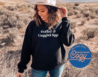 Coffee and Gangsta Rap Sweatshirt | Crewneck Sweatshirt | Gangsta Rap Sweatshirt