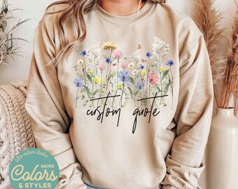 Wildflowers CUSTOM Sweatshirt | Butterflies Custom Shirt | Gender Neutral Adult Sweatshirts | Pretty Personalized Gifts for Her