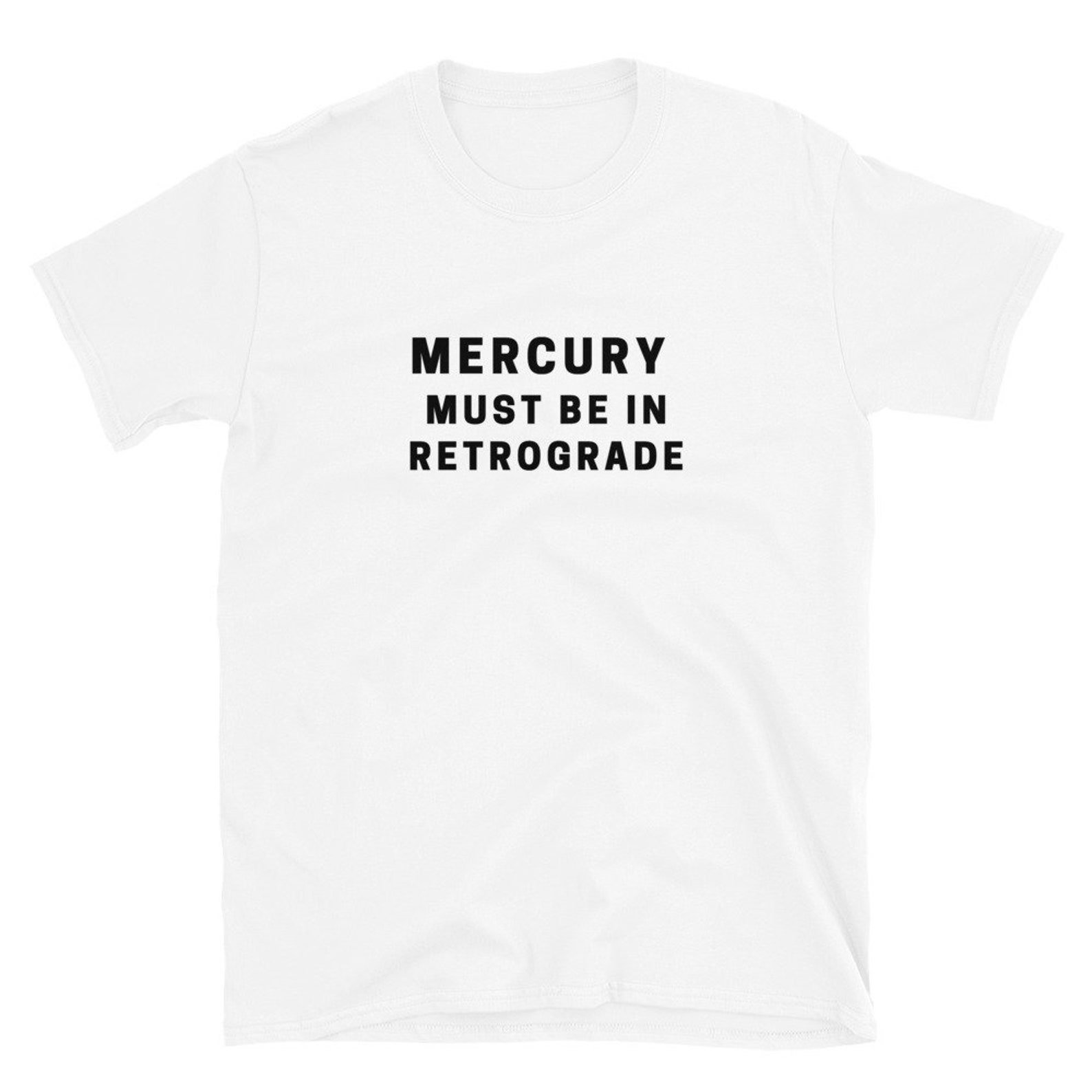 Mercury Must Be In Retrograde Short-Sleeve Unisex T-Shirt | Etsy