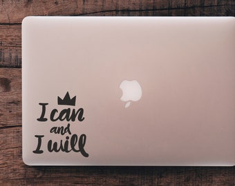 I can and I will decal Laptop sticker Quote decal Laptop quote decal Macbook decal Vinyl decal I will decal I can decal Macbook sticker Best