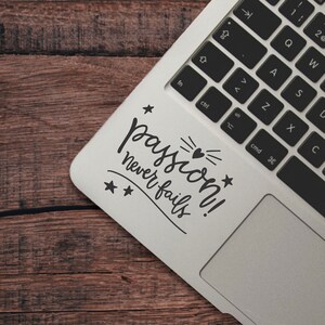 Passion Never Fails Laptop Decal - Motivational Quote Sticker