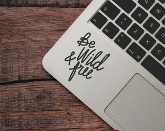 Be wild & free Macbook decal Motivation decal Laptop sticker Car sticker Car decal Be wild decal Vinyl decal Vinyl sticker Macbook sticker