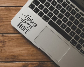 Inspirational Quote Laptop Decal: There is Always Hope