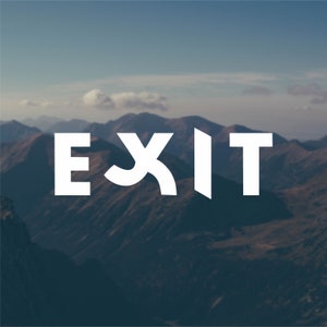 May include: The word "EXIT" in white text against a blurred background of mountains and sky.