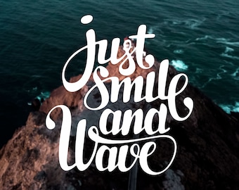 Just Smile And Wave, Vinyl Decal Sticker, Wave Decal, Beach Life Decal, Surf Decal, Surf Life Sticker, Car Decal, Bumper Sticker, Jeep Decal