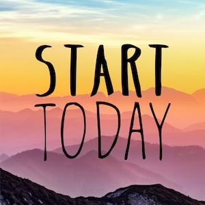 Start Today Decal: Vinyl Inspiration Sticker