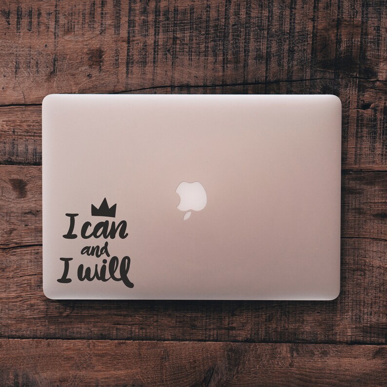 I Can and I Will Decal Laptop Sticker Quote Decal Laptop Quote Etsy