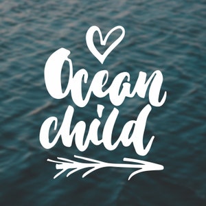 Ocean child decal Ocean sticker Car sticker Laptop sticker Best decal Inspiration decal Quote decal Wild decal Macbook decal Ipad decal Gift
