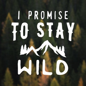 Stay Wild Decal Sticker: Laptop, Car, and More