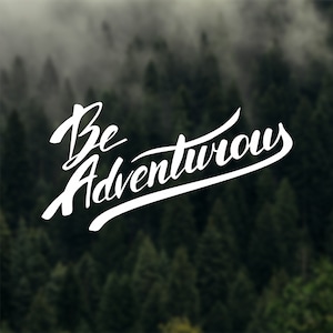 Be Adventurous Decal: Hiking, Laptop, Car, Tumbler