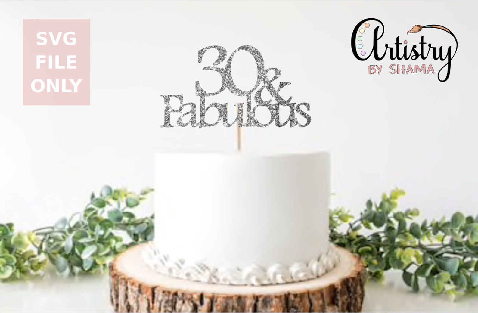 30 & Fabulous SVG File ONLY Cake Topper for Cricut and Silhouette or ...