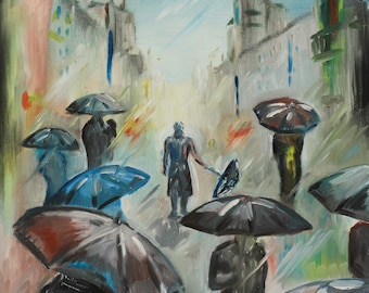 Rain, walking through the rain,  oil painting on cancas, it can't rain all the time, look up, people with umbrellas, city crowd