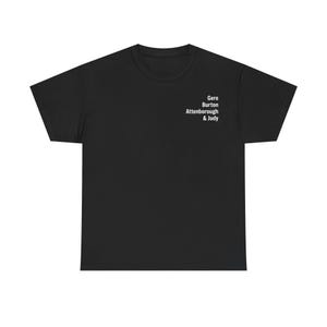 May include: Black t-shirt with white text on the upper chest. The text includes the names Gere, Burton, Attenborough, and Judy. The shirt is made of a soft material and has a crew neck.