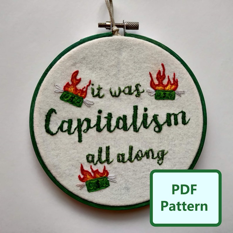 it was Capitalism all along Hand Embroidery Pattern