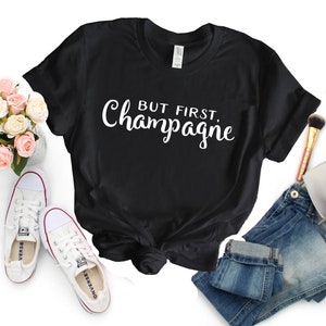 Champagne shirt, wine , wine t-shirt, champagne, birthday gift, party shirt, champagne tee, girlfriend gift, gift for mom, gift  U021