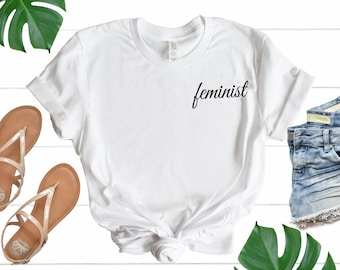 Feminist, Shirt  feminist, shirt pocket feminist, Woman Empowerment,  Grl Pwr shirt, Feminist tee, Feminist T-shirt, Feminist Shirt  -U924