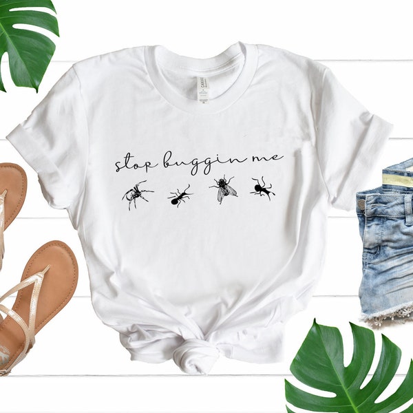 Stop Buggin Me T-shirt Shirt, Bug Tshirt, Bug Shirt, Bug Lover Shirt, Bug Spray, Spiders Tee, Bug Entomology Shirt, Insect Shirt. U2648