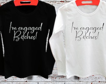 Je suis fiancée bitches, t-shirt engagé, chemise bitches, chemise citation, T-shirt Fynny, Attitude Shirt, Cadeau pour elle, T-shirt Sarstic. U2597 (U2597)