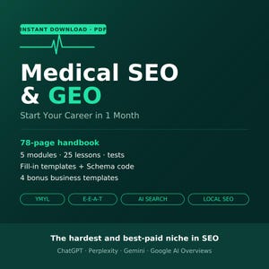 May include: A dark green digital handbook titled Medical SEO & GEO, featuring 78 pages, 5 modules, 25 lessons, tests, fill-in templates, Schema code, and 4 bonus business templates. It includes sections on YMYL, E-E-A-T, AI Search, and Local SEO.