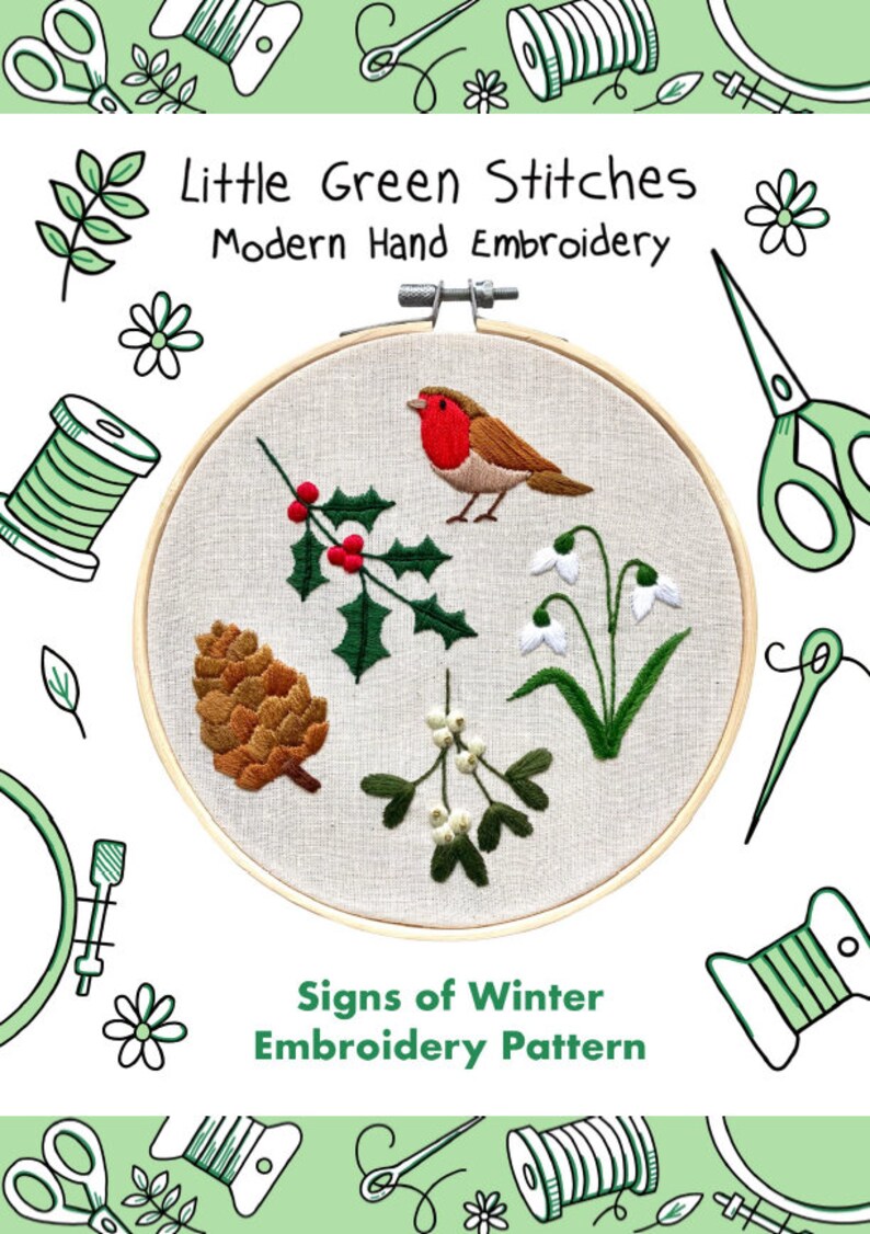 May include: An embroidery hoop with a robin, holly, snowdrops, a pinecone, and mistletoe. The text reads "Little Green Stitches Modern Hand Embroidery" and "Signs of Winter Embroidery Pattern". Green scissors, needles, and thread spools surround the hoop.