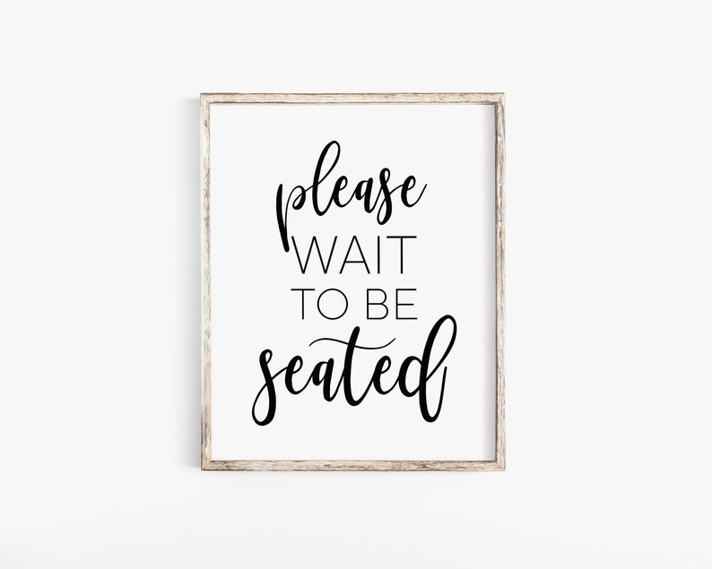 Please wait to be seated Sign Bathroom wall decor Printable | Etsy