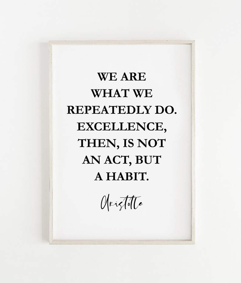 Excellence Is Not An Act But A Habit Print Aristotle Quote Etsy