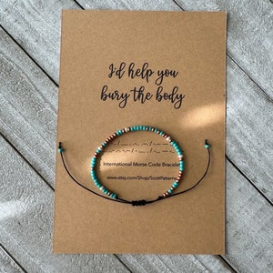 Morse Code Turquoise Beaded Bracelet: "I'd Help You Bury The Body"