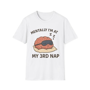 Funny Nap Time T-Shirt, Cute Nap Lovers Gift, Humor Tee for Nappers, Birthday Present, Relaxation Apparel, Casual Sleepy Shirt
