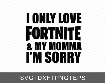 Download I Only Love Fortnite And My Momma Shirt | Fortnite Free ...