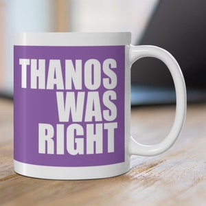 Thanos Was Right Hawkeye Inspired 11oz Mug