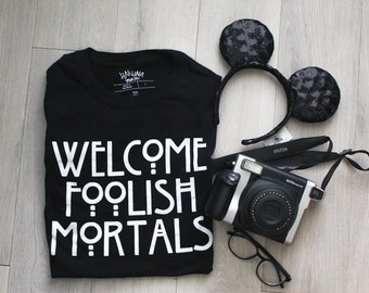 Welcome Foolish Mortals Unisex Tee / Haunted Mansion Shirt / Grim Grinning Ghost Shirt