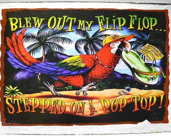 Hand Carved Wood Parrot Drinking Beach Party "Blew Out My Flip Flop Stepped On a POP TOP " Cocktails Sign Style