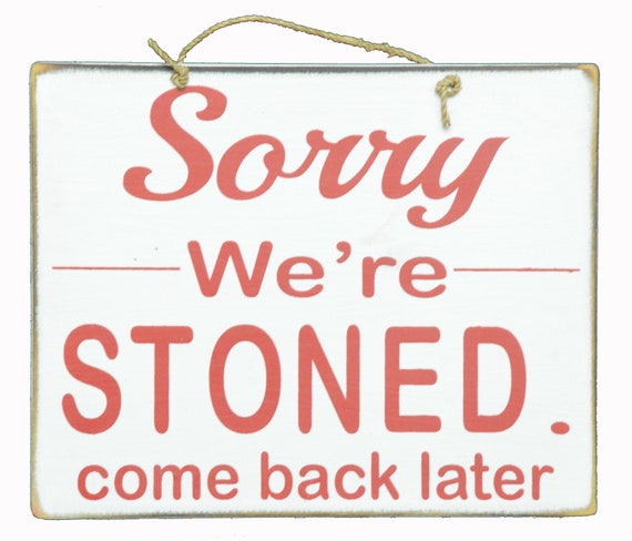 Handmade Sign SORRY We're Closed STONED Come Back -  Portugal